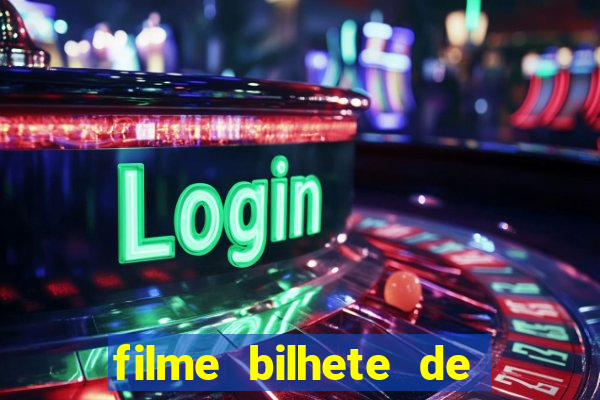 filme bilhete de loteria completo dublado