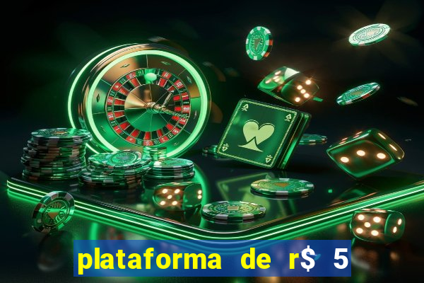 plataforma de r$ 5 jogo do tigrinho