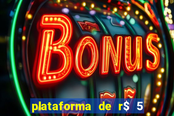 plataforma de r$ 5 jogo do tigrinho