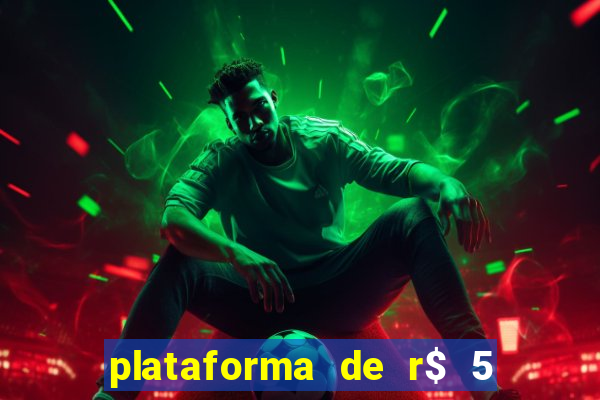plataforma de r$ 5 jogo do tigrinho