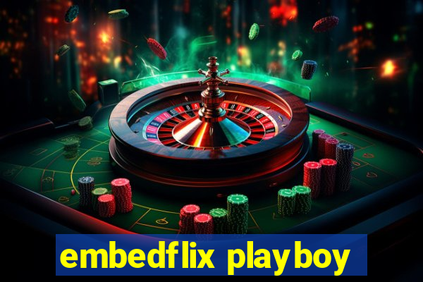 embedflix playboy