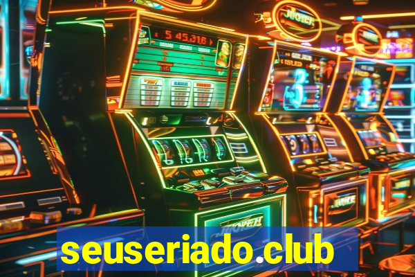 seuseriado.club