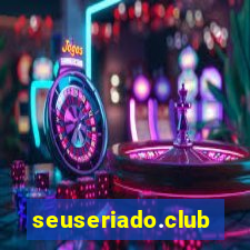 seuseriado.club