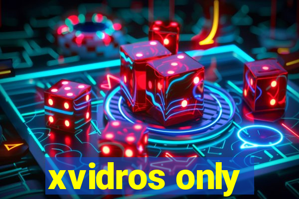 xvidros only