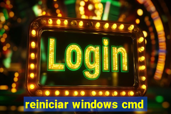 reiniciar windows cmd