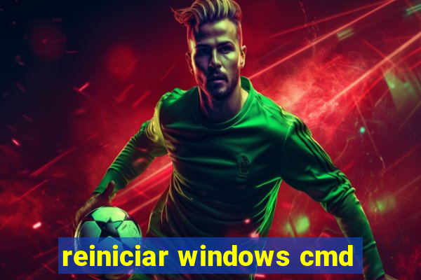 reiniciar windows cmd
