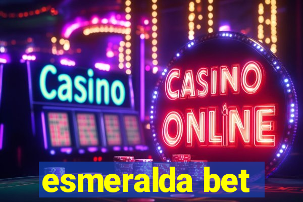 esmeralda bet