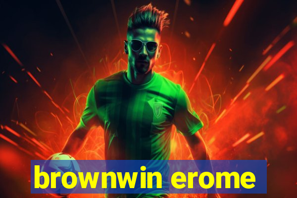brownwin erome