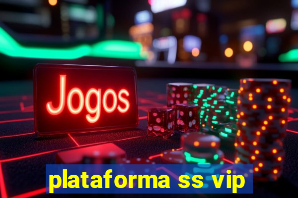plataforma ss vip