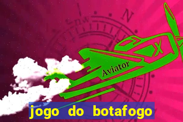 jogo do botafogo ao vivo em hd