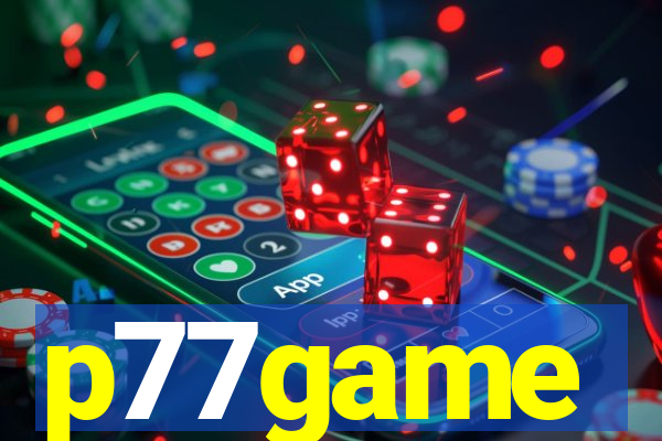 p77game