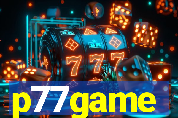 p77game