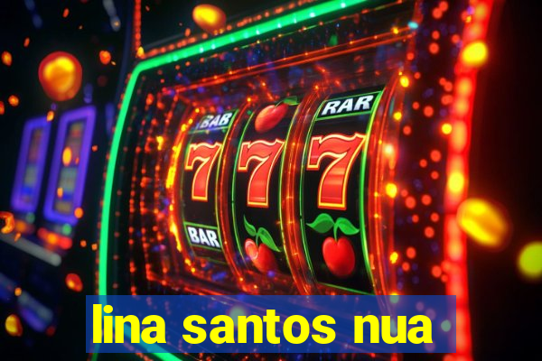 lina santos nua