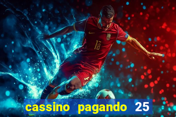 cassino pagando 25 reais no cadastro