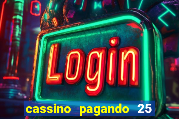 cassino pagando 25 reais no cadastro
