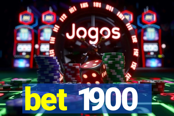 bet 1900