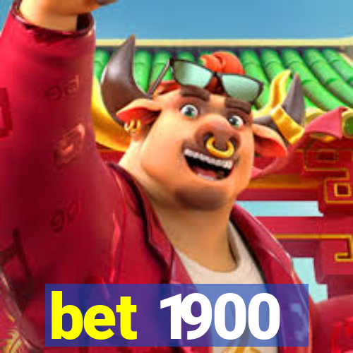 bet 1900