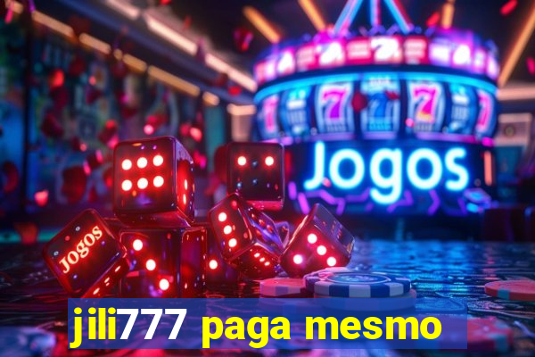 jili777 paga mesmo