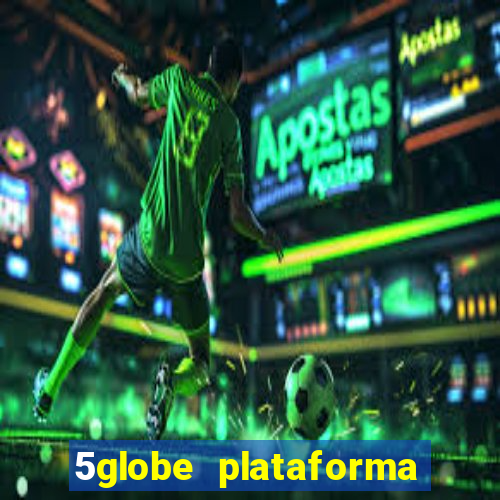 5globe plataforma de jogos