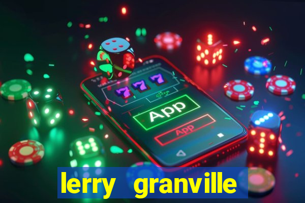lerry granville reclame aqui