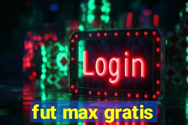 fut max gratis