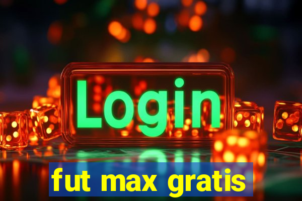 fut max gratis