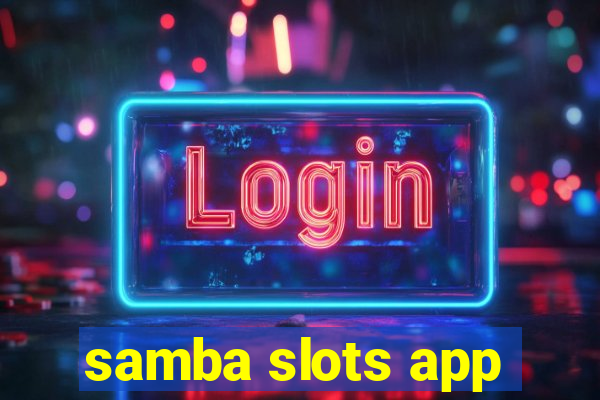 samba slots app