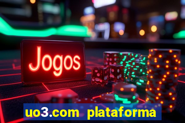 uo3.com plataforma de jogos
