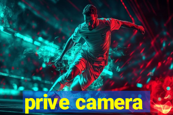 prive camera