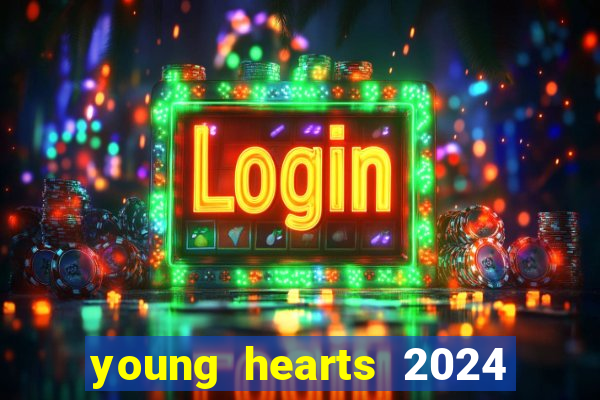 young hearts 2024 assistir online