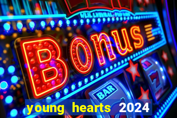 young hearts 2024 assistir online