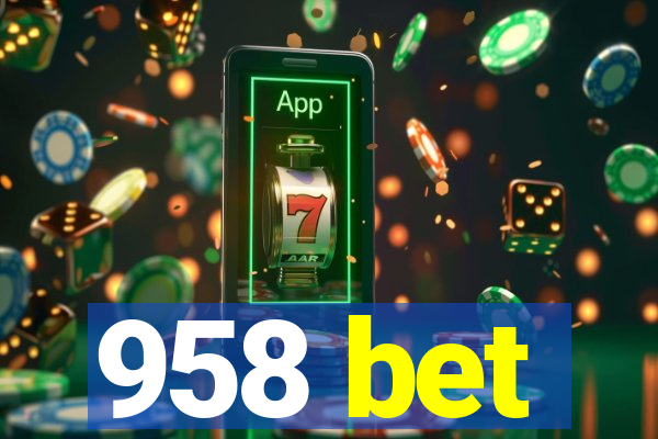 958 bet