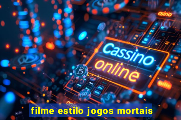 filme estilo jogos mortais