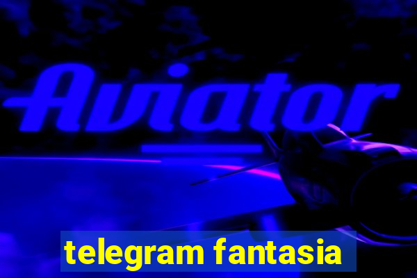 telegram fantasia