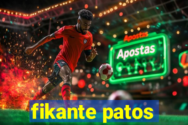 fikante patos