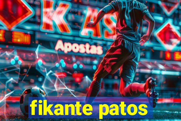 fikante patos