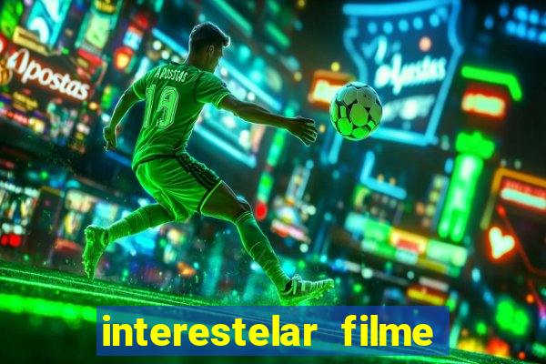 interestelar filme completo dublado google drive
