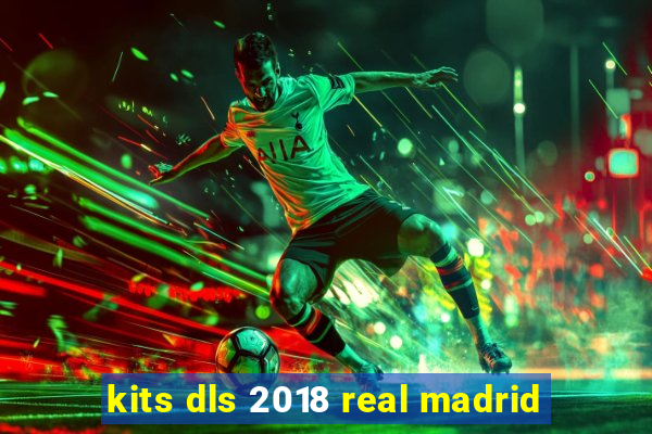 kits dls 2018 real madrid