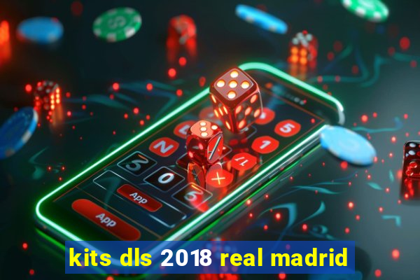 kits dls 2018 real madrid