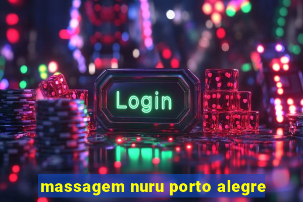 massagem nuru porto alegre
