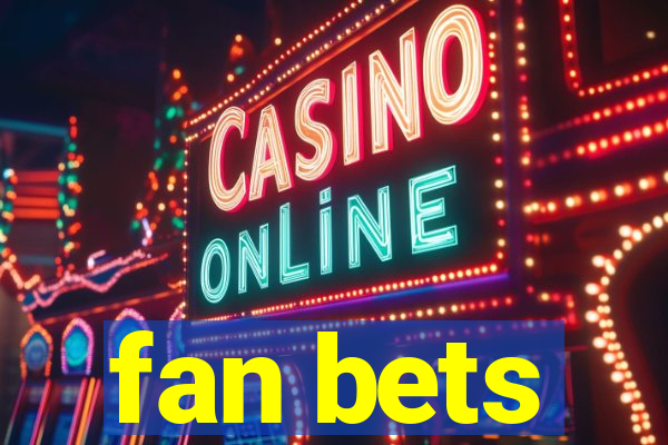 fan bets