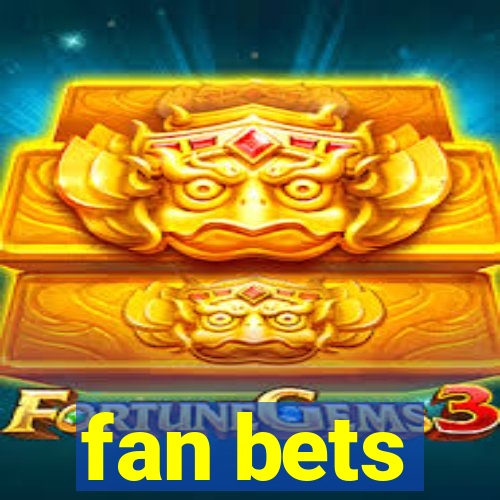 fan bets