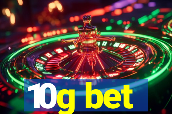 10g bet