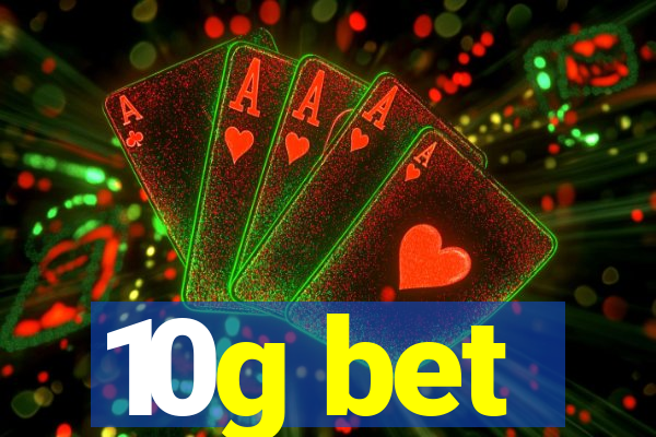 10g bet