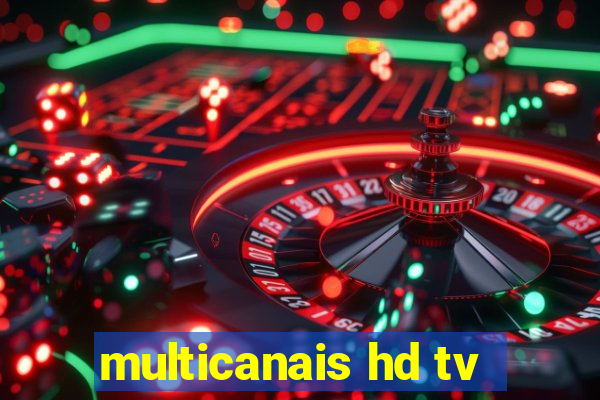 multicanais hd tv