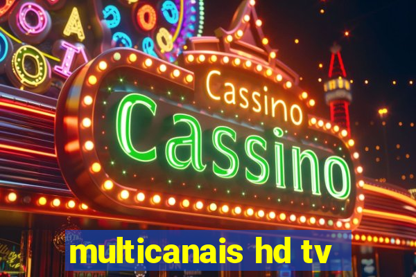 multicanais hd tv