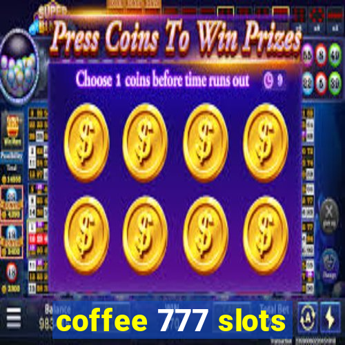 coffee 777 slots
