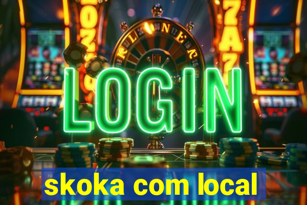 skoka com local