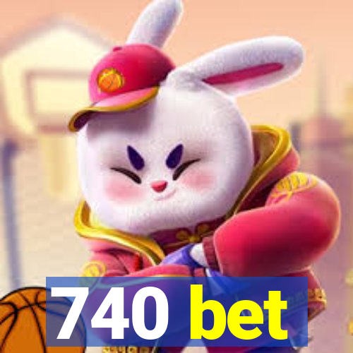 740 bet