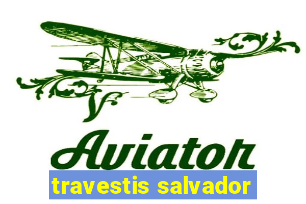 travestis salvador